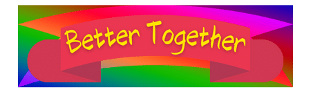 Better Together Better Together